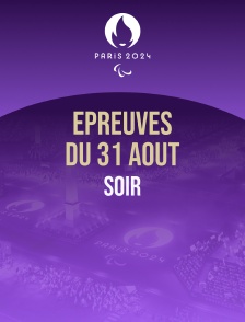 Paris 2024 - Epreuves du 31 août : session du soir