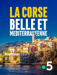 France 5 - La Corse, belle et méditerranéenne