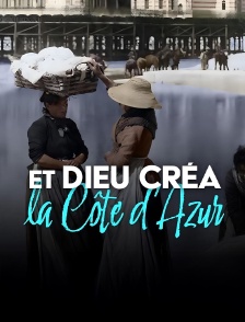 Et dieu créa la Côte d'Azur