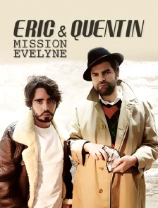 Eric & Quentin - Mission : Evelyne
