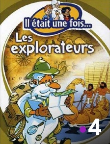 France 4 - Il était une fois... les explorateurs