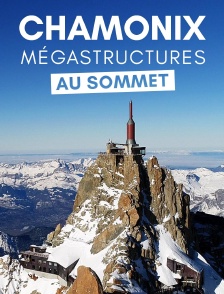 Chamonix : mégastructure au sommet