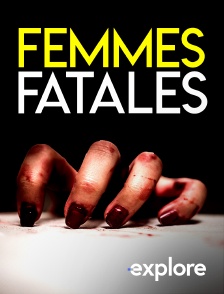 EXPLORE - Femmes fatales
