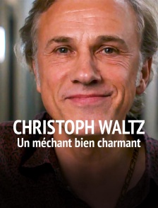 Christoph Waltz : Un méchant bien charmant