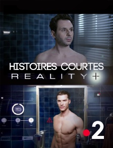 Histoires courtes : REALITY+