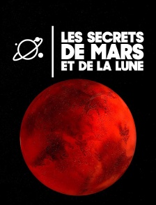 Les secrets de Mars et de la Lune