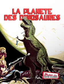 Drive-in Movie Channel - La planète des dinosaures