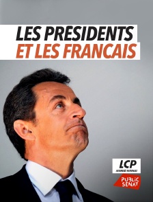 LCP Public Sénat - Un peu, beaucoup, passionnément... les présidents et les Français