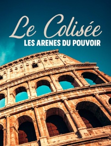 Le Colisée - Les arènes du pouvoir