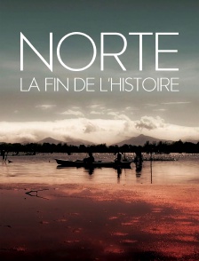Norte, la fin de l'Histoire