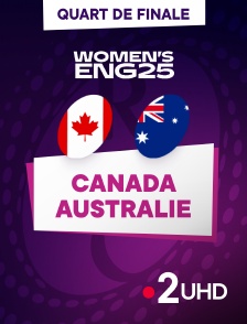 France 2 UHD - Rugby - Quart de finale de Coupe du monde féminine 2025 : Canada / Australie