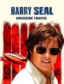 Barry Seal : American Traffic