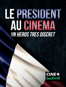 CINE+ Festival - Le président au cinéma, un héros très discret