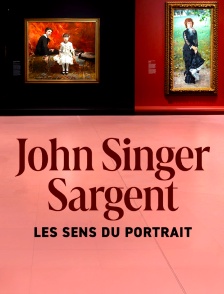John Singer Sargent, les sens du portrait