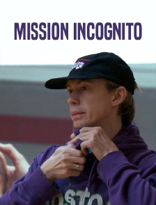 Mission incognito