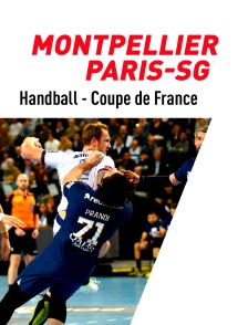 Handball - Coupe de France masculine : Montpellier / Paris-SG