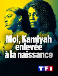 TF1 - Moi, Kamiyah, enlevée à la naissance