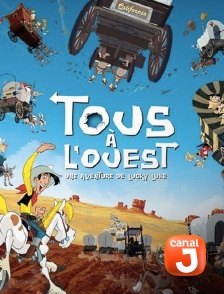 Canal J - Tous à l'ouest, une aventure de Lucky Luke