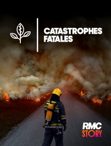 RMC Story - Catastrophes fatales