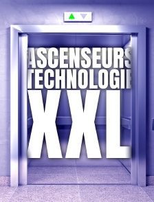 ASCENSEURS : UNE TECHNOLOGIE XXL