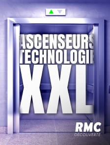 Ascenseurs : technologie XXL