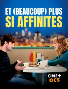 CINÉ Cinéma - Et (beaucoup) plus si affinités