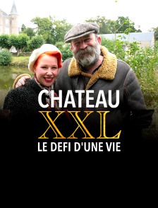 Château XXL : le défi d'une vie