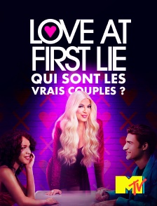 MTV - Love At First Lie : Qui sont les vrais couples ?