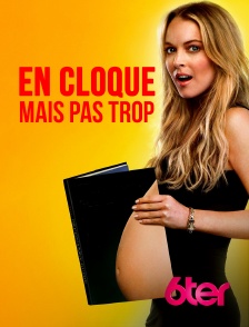 6ter - En cloque mais pas trop