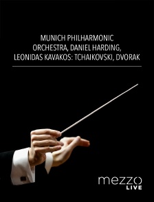 Mezzo Live HD - Munich Philharmonic Orchestra, Daniel Harding, Leonidas Kavakos : Tchaïkovski, Dvorák