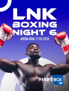 FightBox - LNK Boxing Night 6, Arena Riga, 17.03.2018