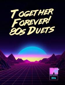 MTV 80' - Together Forever! 80s Duets