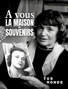 TV5MONDE - À vous, la maison des souvenirs