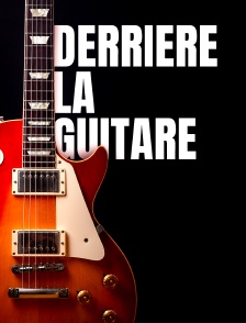 Derrière la guitare
