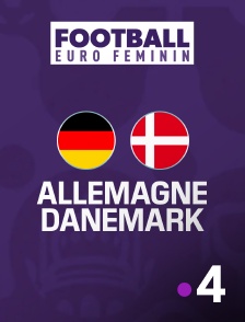 France 4 - Football - Euro féminin 2025 : Allemagne / Danemark