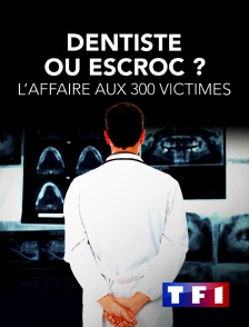 Dentiste ou escroc ? l'affaire aux 300 victimes