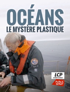 LCP Public Sénat - Océans, le mystère plastique