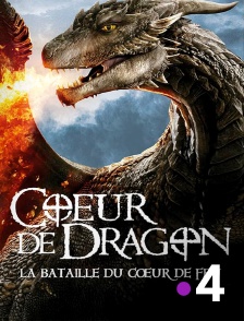 France 4 - Coeur de dragon 4 : la bataille du coeur de feu