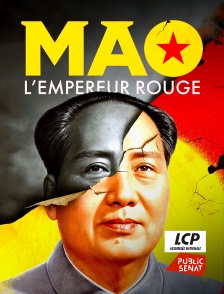 LCP Public Sénat - Mao, l'empereur rouge