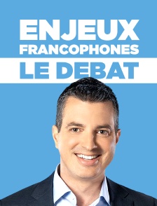 Enjeux Francophones, le débat