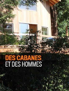 Des cabanes et des hommes
