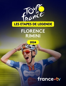 france.tv - Tour de France - Étape de légende 2024 : Florence > Rimini en replay