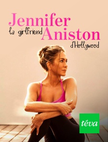 Jennifer Aniston : la girlfriend d'Hollywood