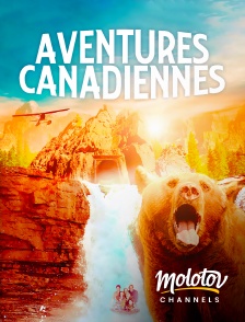 Molotov Channels - Aventures canadiennes