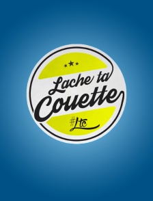 Lâche ta couette