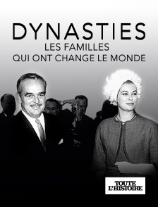 Toute l'Histoire - Dynasties : les familles qui ont changé le monde