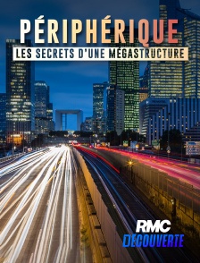 RMC Découverte - Périphérique, les secrets d'une megastructure