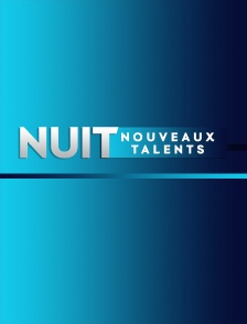 Nuit nouveaux talents