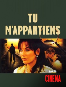 Tu m'appartiens