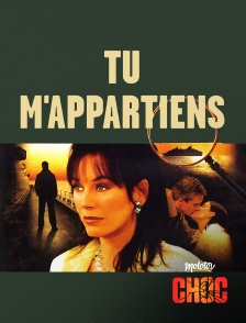 Tu m'appartiens